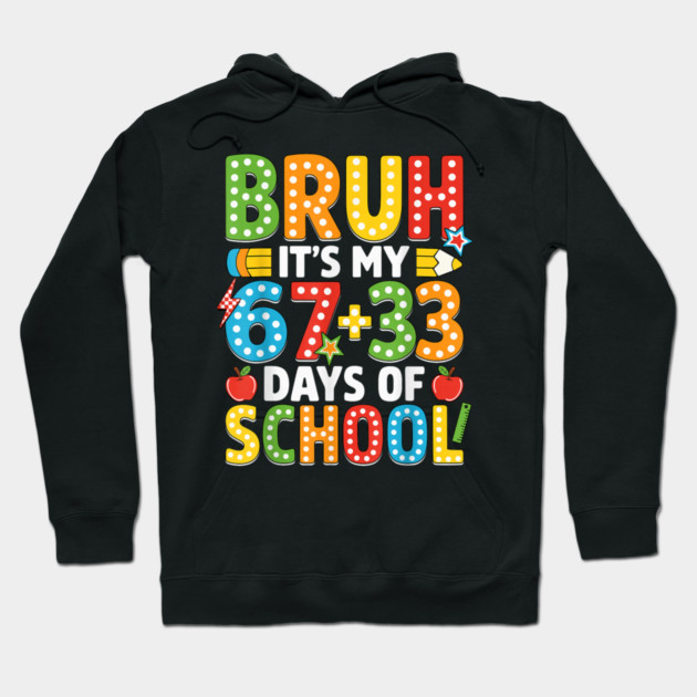 Bruh It's My 100 Days Of School Hoodie by dtr_art