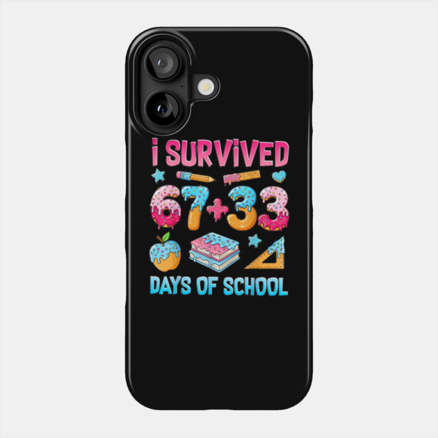 I-Survived-67-Days-of-School Phone Case by dtr_art