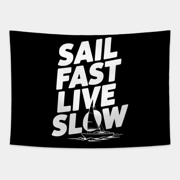 Sail Fast Live Slow Tapestry by Frank Ring