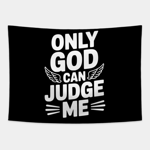 Only God Can Judge Me Tapestry by Frank Ring