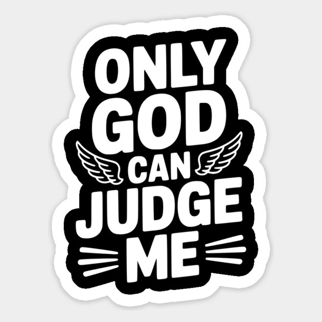 Only God Can Judge Me Magnet by Frank Ring