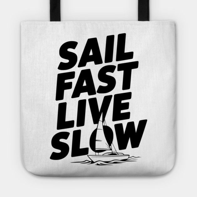 Sail Fast Live Slow Tote by Frank Ring