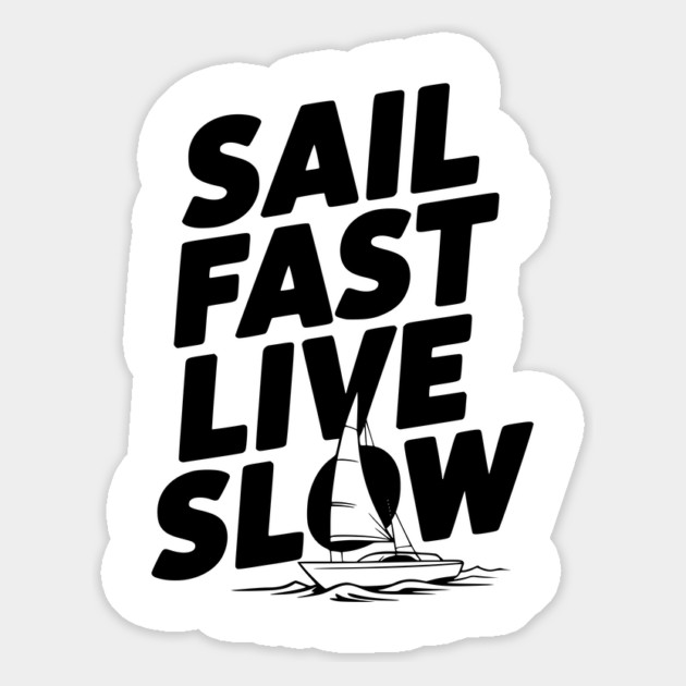 Sail Fast Live Slow Magnet by Frank Ring