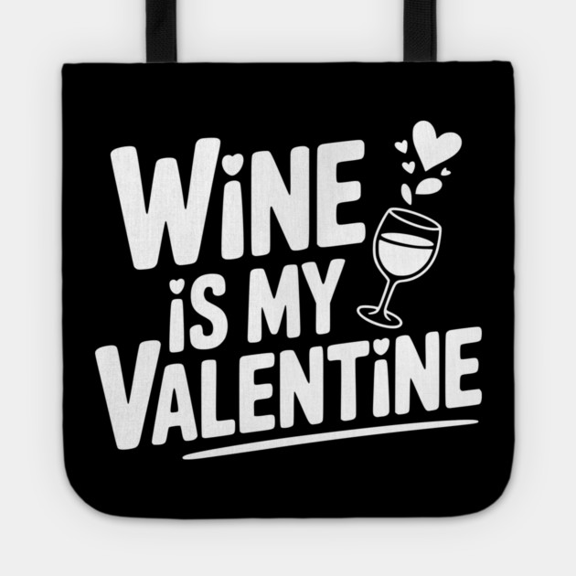 Wine is My Valentine Tote by Frank Ring
