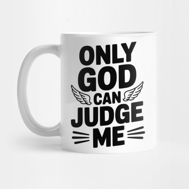 Only God Can Judge Me by Frank Ring