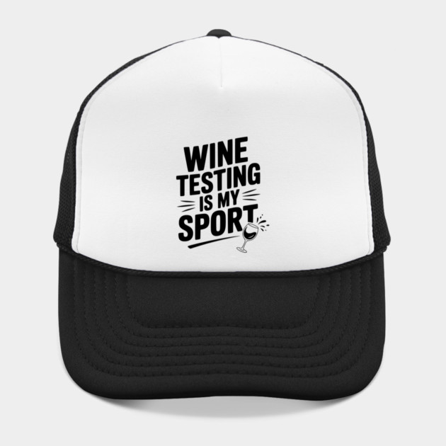Wine Testing is My Sport by Frank Ring