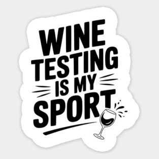 Wine Testing is My Sport Magnet