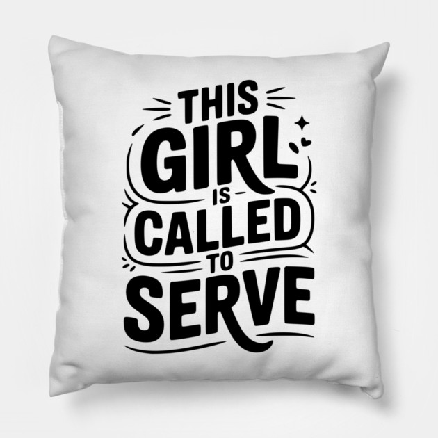 This Girl is Called to Serve Pillow by Frank Ring