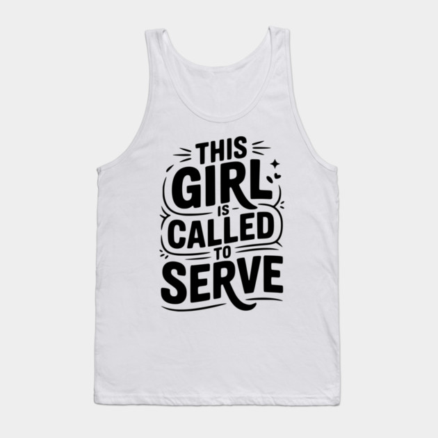 This Girl is Called to Serve Tank Top by Frank Ring