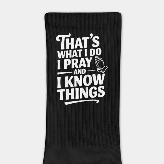 That's What I Do I Pray and I Know Things by Frank Ring