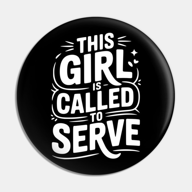 This Girl is Called to Serve Pin by Frank Ring