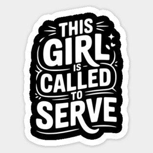 This Girl is Called to Serve Sticker