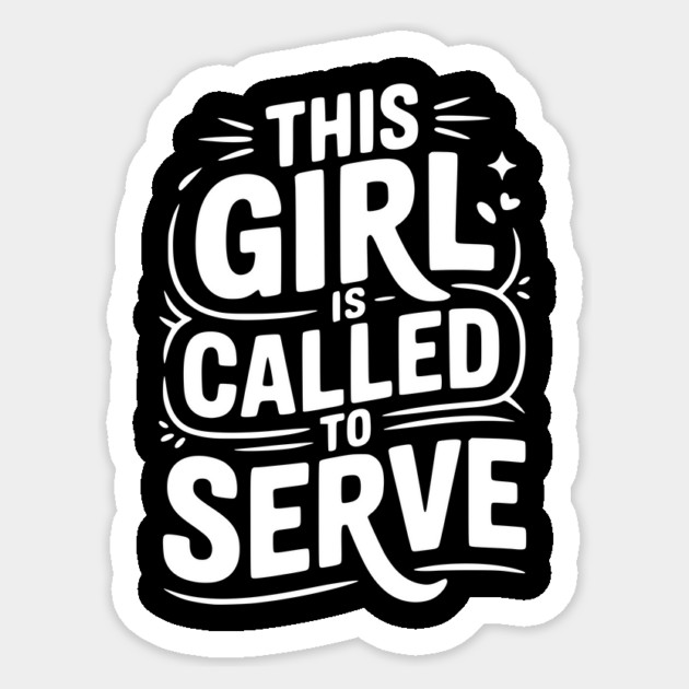 This Girl is Called to Serve Sticker by Frank Ring