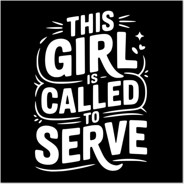 This Girl is Called to Serve Wall Art by Frank Ring