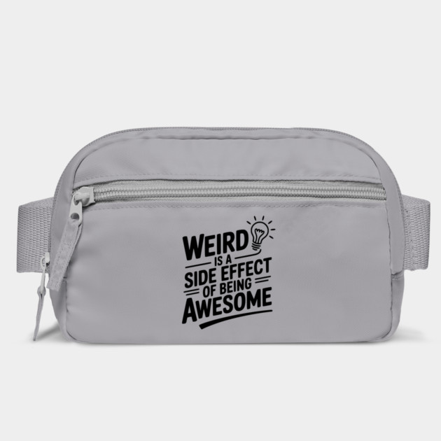 Weird is a Side Effect of Being Awesome by Frank Ring