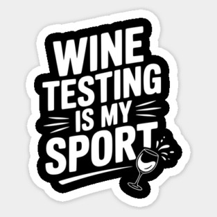 Wine Testing is My Sport Magnet