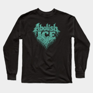 Abolish ICE Long Sleeve T-Shirt