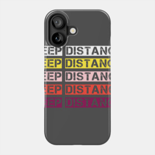 Keep distance T_shirt Phone Case