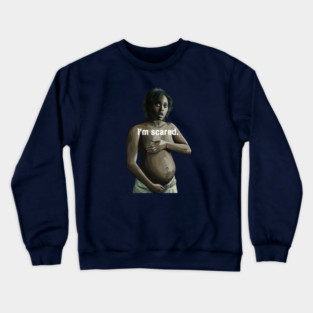 Children of Men: I'm Scared Crewneck Sweatshirt