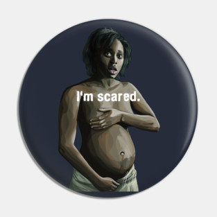 Children of Men: I'm Scared Pin
