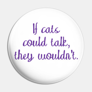 If cats could talk Pin