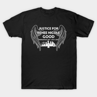 Justice for Renee Nicole Good Minneapolis MN Jan 7 2026 T-Shirt