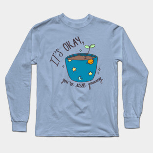 It’s okay Long Sleeve T-Shirt