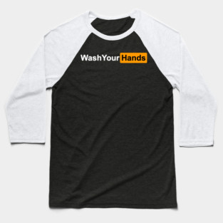 Wash Your Hands Baseball T-Shirt