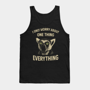 I Only Worry About One Thing Existential Dread Tank Top