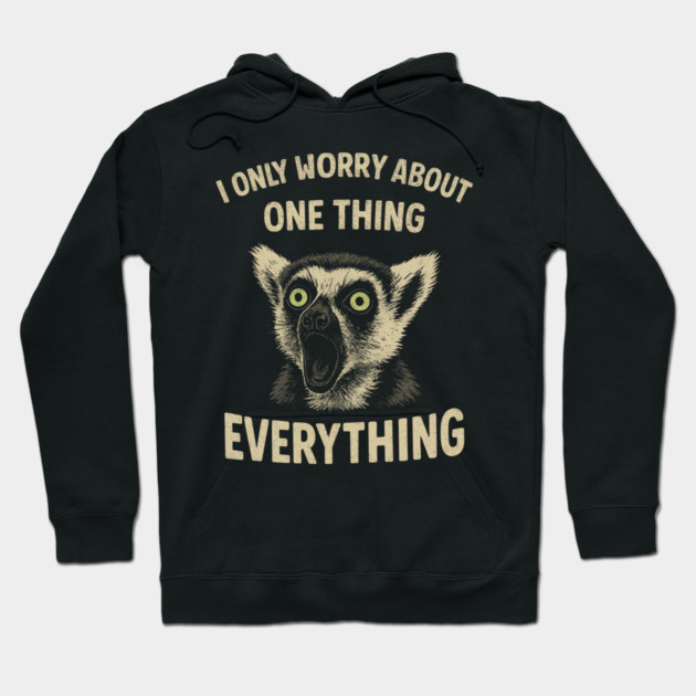 I Only Worry About One Thing Existential Dread Hoodie by Anticorporati