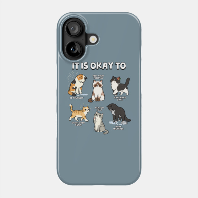 It Is Okay To Phone Case by GoshWow®