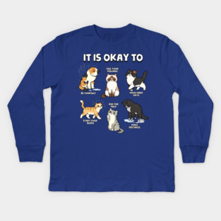 It Is Okay To Kids Long Sleeve T-Shirt