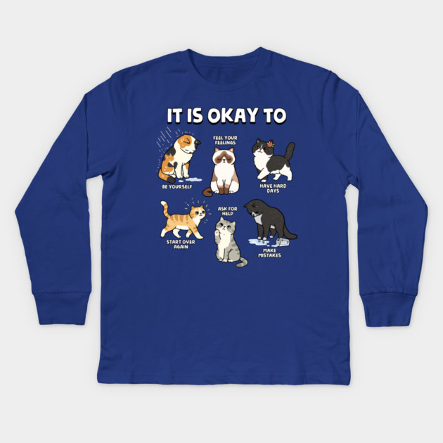 It Is Okay To Kids Long Sleeve T-Shirt by GoshWow®