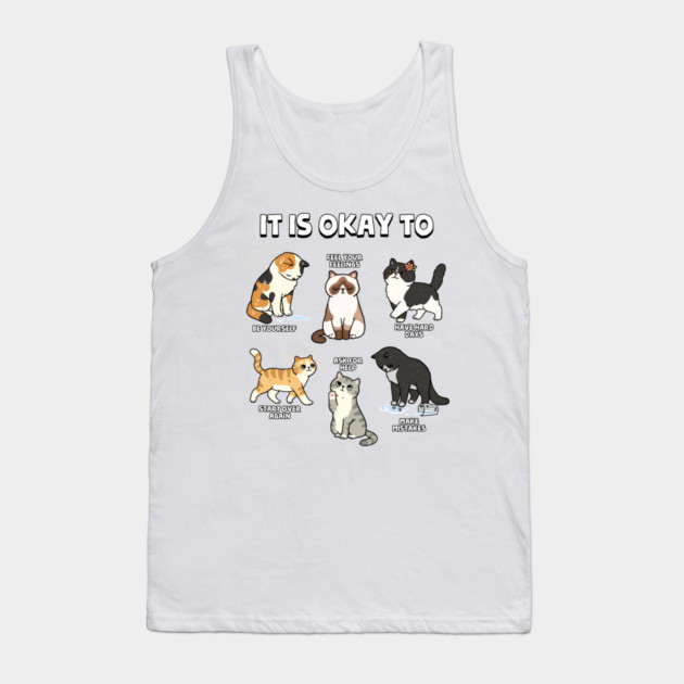 It Is Okay To Tank Top by GoshWow®