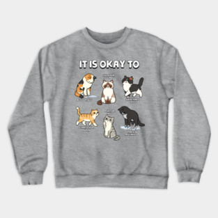 It Is Okay To Crewneck Sweatshirt