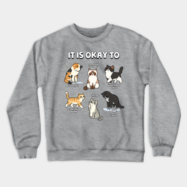 It Is Okay To Crewneck Sweatshirt by GoshWow®