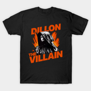 Dillon The Villain T-Shirt
