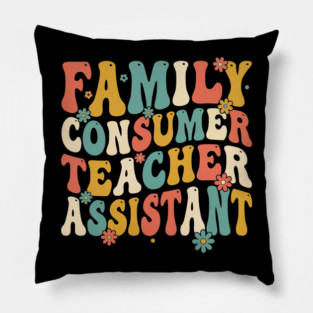 Family Consumer Teacher Assistant Educator School Staff Profession Pillow