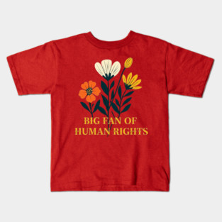 big-fan-of-human-rights Kids T-Shirt