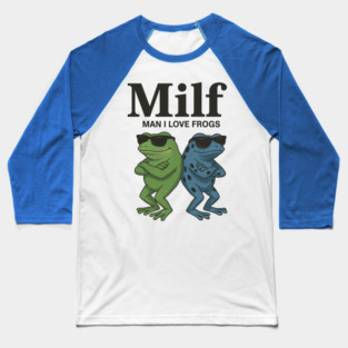 Man I Love Frogs Funny Sunglass Humor Baseball T-Shirt