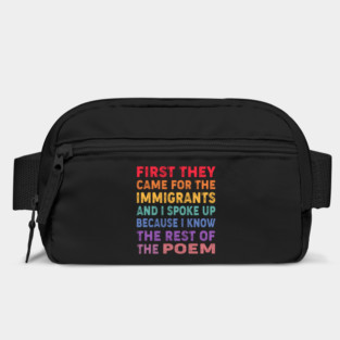 First They Came For The Immigrants And I Spoke Up Because I Know The Rest Of The Poem Bag