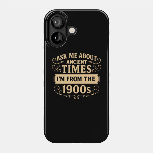 Ask Me About Ancient Times Old School Vibes Phone Case by Anticorporati