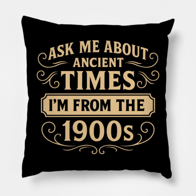 Ask Me About Ancient Times Old School Vibes Pillow by Anticorporati