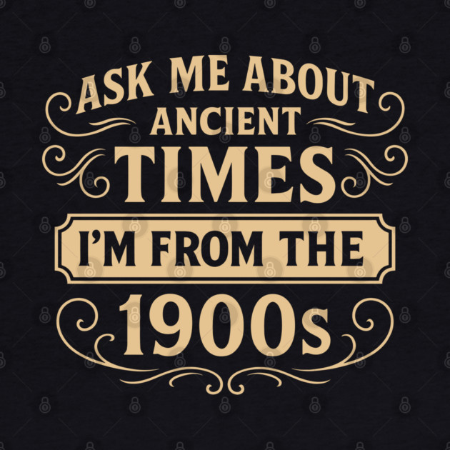 Ask Me About Ancient Times Old School Vibes by Anticorporati