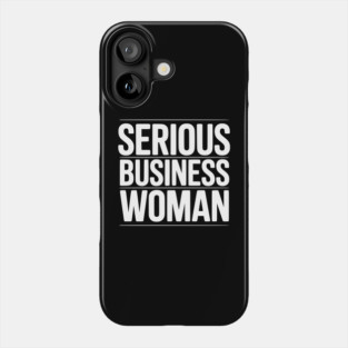 Serious Business Woman Phone Case