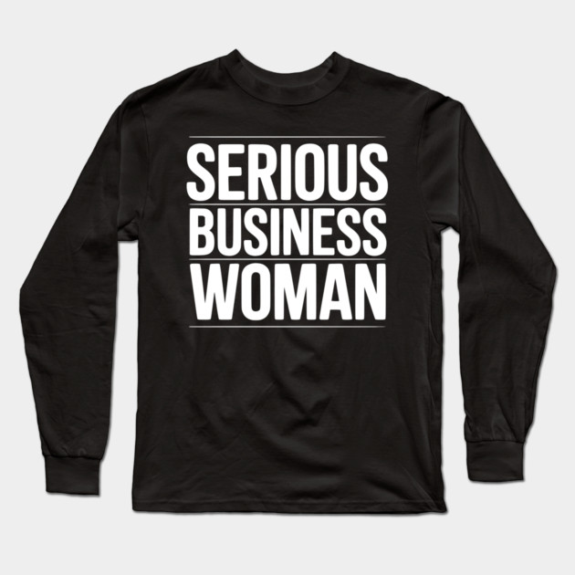 Serious Business Woman Long Sleeve T-Shirt by Frank Ring