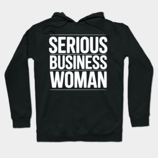 Serious Business Woman Hoodie