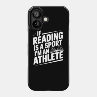 If Reading is a Sport I'm an Athlete Phone Case