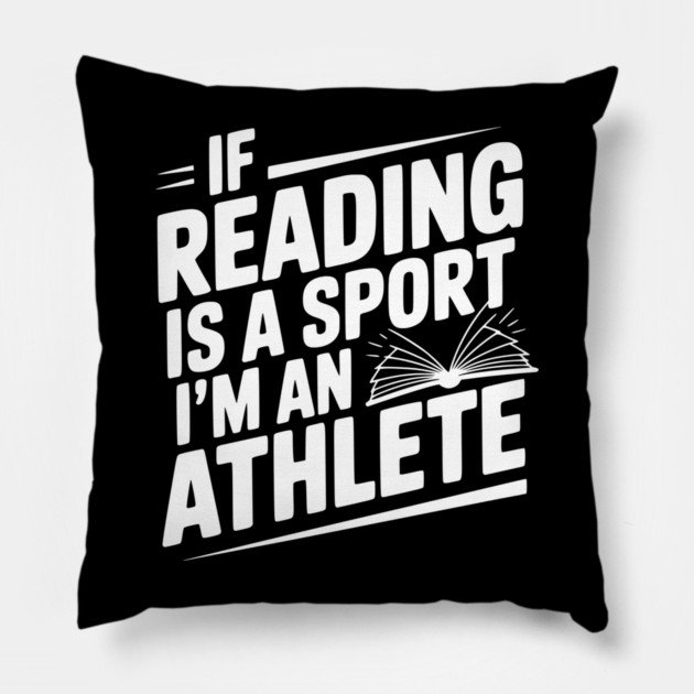 If Reading is a Sport I'm an Athlete Pillow by Frank Ring