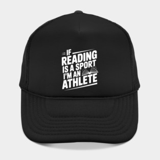 If Reading is a Sport I'm an Athlete Hat